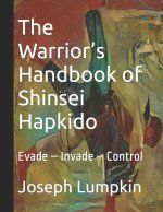 The Warrior's Handbook of Shinsei Hapkido