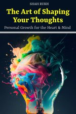 The Art of Shaping Your Thoughts