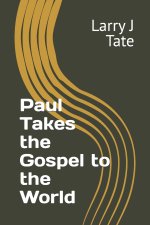 Paul Takes the Gospel to the World