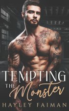 Tempting the Monster