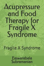 Acupressure and Food Therapy for Fragile X Syndrome