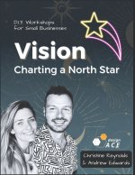 Vision; Charting a North Star