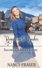 Romancing the Banker (Second Chance Groom Book 3)