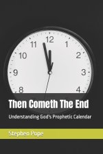 Then Cometh The End