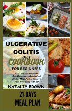 ULCERATIVE COLITIS DIET COOKBOOK FOR BEGINNERS