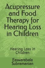 Acupressure and Food Therapy for Hearing Loss in Children