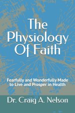 The Physiology of Faith
