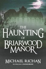 The Haunting of Briarwood Manor