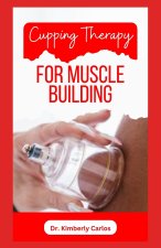 CUPPING THERAPY FOR MUSCLE BUILDING