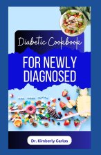 DIABETES COOKBOOK FOR NEWLY DIAGNOSED