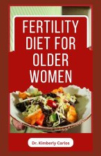 FERTILITY DIET FOR OLDER WOMEN