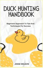 DUCK HUNTING HANDBOOK
