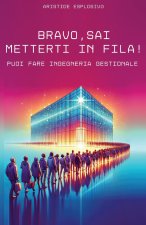 Bravo, sai metterti in fila!