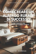 COME CREARE UN ALBERGO RURALE DI SUCCESSO