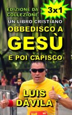 Obbedisco a Gesù e poi capisco