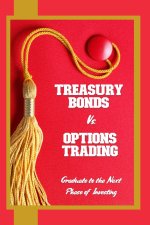 Treasury Bonds vs. Options Trading