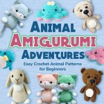 Animal Amigurumi Adventures