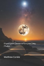 A beginner's guide to Shamanism, and Wicca for the Solitary Practitioner