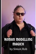 Roman Modelling Magick