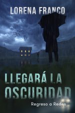 Llegará la oscuridad