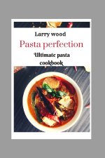 Pasta perfection