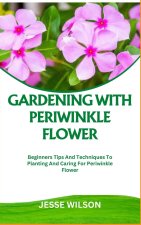 GARDENING WITH PERIWINKLE FLOWER