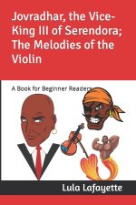 Jovradhar, the Vice-King III of Serendora; The Melodies of the Violin