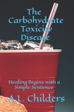 The Carbohydrate Toxicity Disease