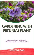 GARDENING WITH PETUNIAS PLANT