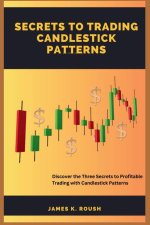 Secrets To Trading Candlestick Patterns