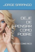 DEJE DE PENSAR COMO POBRE