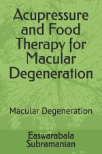 Acupressure and Food Therapy for Macular Degeneration