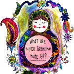 What are Super Grandmas Made Of?