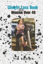 WEIGHT LOSS BOOK FOR WOMEN OVER 40