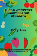 THE GALVESTON DIET COOKBOOK FOR BEGINNERS