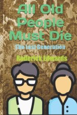 All Old People Must Die