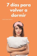 7 días para volver a dormir