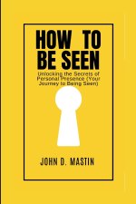 How to be seen
