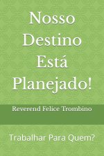 Nosso Destino Está Planejado!
