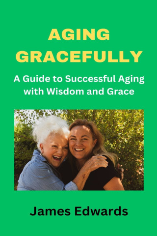 AGING GRACEFULLY