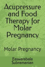 Acupressure and Food Therapy for Molar Pregnancy