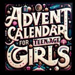 Advent Calendar for Teenage Girls