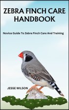 ZEBRA FINCH CARE HANDBOOK