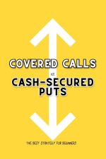 Covered Calls vs. Cash-Secured Puts