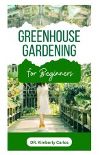 GREENHOUSE GARDENING