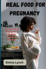 REAL FOOD FOR PREGNANCY