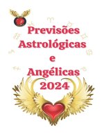 Previsões Astrológicas e Angélicas 2024