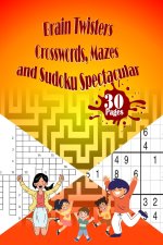 Brain Twisters Crosswords, Mazes, and Sudoku Spectacular