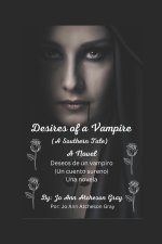 Desires of a Vampire (A Southern Tale) A Novel Deseos de un vampiro (Un cuento sureno) Una novela