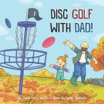 Disc Golf With Dad!